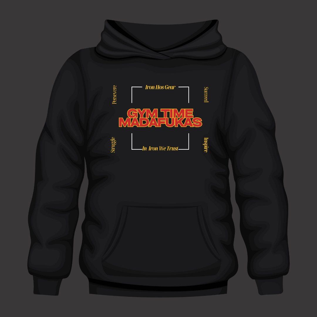 Week #7  Gym Time Madafakas Hoodie