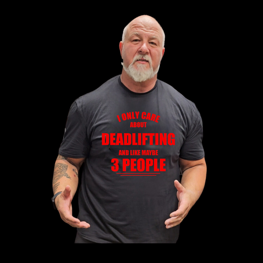 Week #3 Drop I only Care About Deadlifting T Shirt