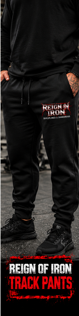 Reign of Iron Disciplined & Dangerous Track Pants